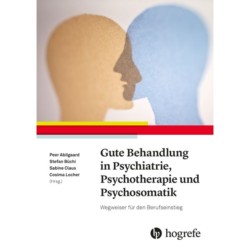 Gute Behandlung In Psychiatrie, Psychotherapie Und Psychosomatik, Kartoniert (TB) von Hogrefe (vorm. Verlag Hans Huber )