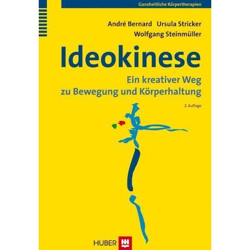 Ideokinese - André Bernard, Wolfgang Steinmüller, Ursula Stricker, Kartoniert (TB) von Hogrefe (vorm. Verlag Hans Huber )