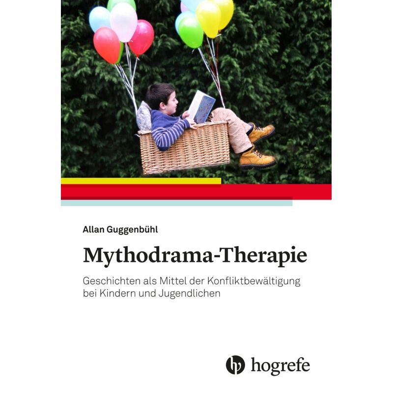 Mythodrama-Therapie - Allan Guggenbühl, Gebunden von Hogrefe (vorm. Verlag Hans Huber )