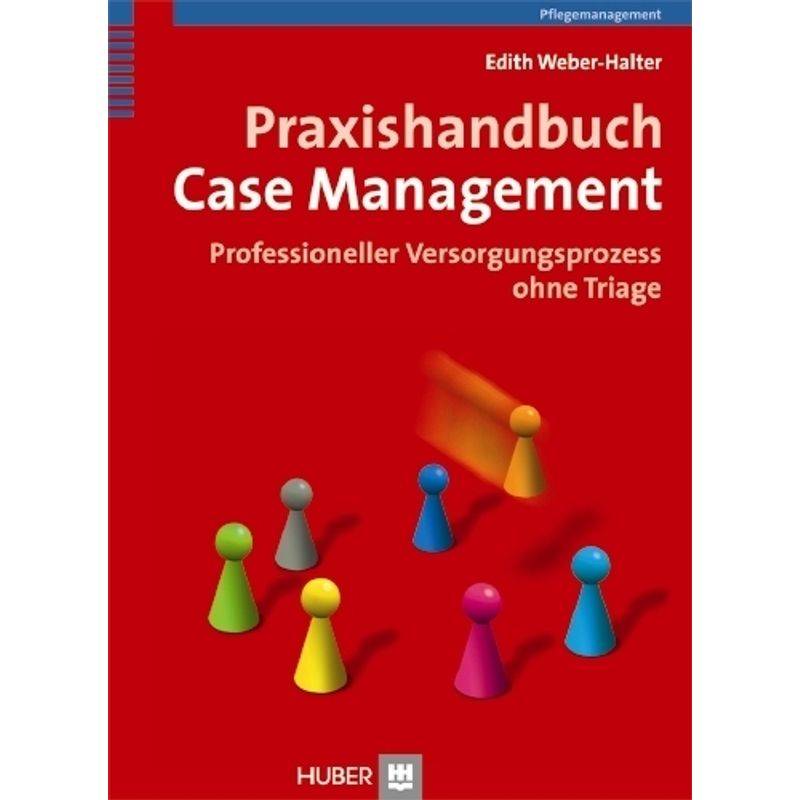 Praxishandbuch Case Management - Edith Weber-Halter, Kartoniert (TB) von Hogrefe (vorm. Verlag Hans Huber )