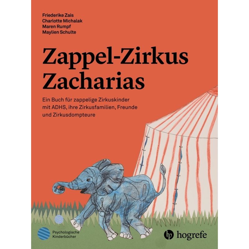 Zappel-Zirkus Zacharias - Friederike Zais, Charlotte Michalak, Maren Rumpf, Maylien Schulte, Gebunden von Hogrefe (vorm. Verlag Hans Huber )