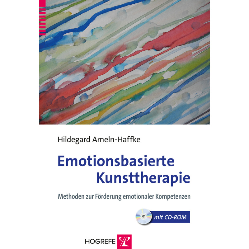 Emotionsbasierte Kunsttherapie, M. Cd-Rom - Hildegard Ameln-Haffke, Kartoniert (TB) von Hogrefe Verlag