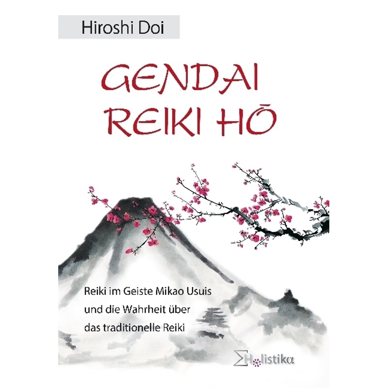Gendai Reiki Hô - Hiroshi Doi, Gebunden von Holistika Verlag