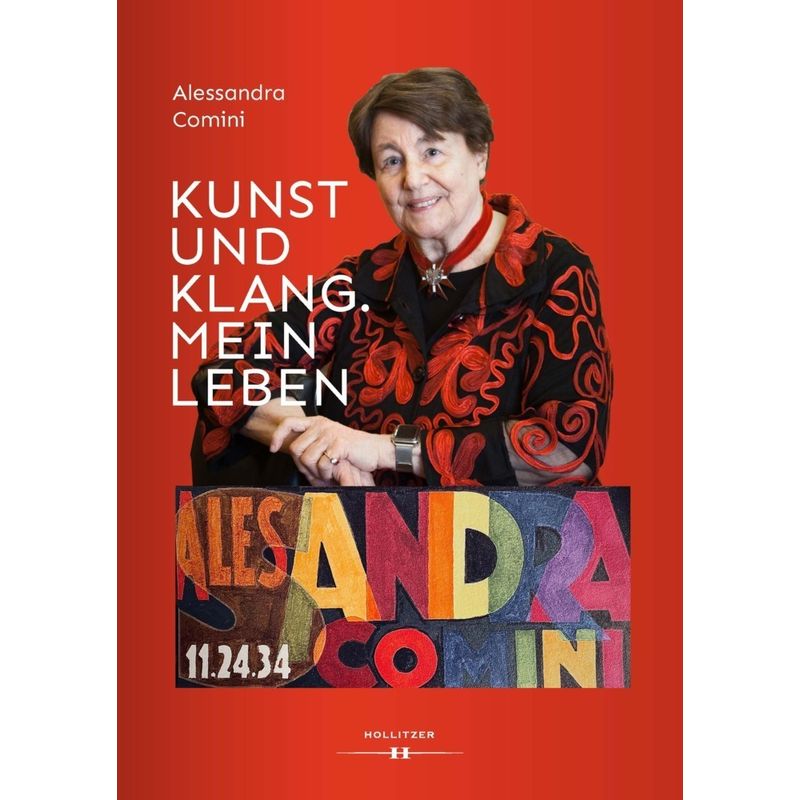 Kunst Und Klang. Mein Leben - Alessandra Comini, Gebunden von Hollitzer Verlag