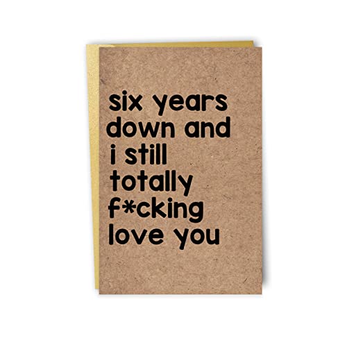 Huameigf Niedliche Karte zum 6. Jahrestag, Geschenke für Sie und ihn, lustige Karte zum 6. Jahre, Hochzeitstag, besonderes Geschenk für Eltern, Six Years Down and I Still Totally Love You von Huameigf