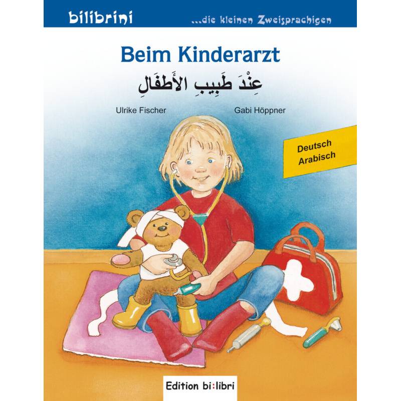 Beim Kinderarzt, Deutsch-Arabisch - Ulrike Fischer, Gabi Höppner, Geheftet von Edition bi:libri