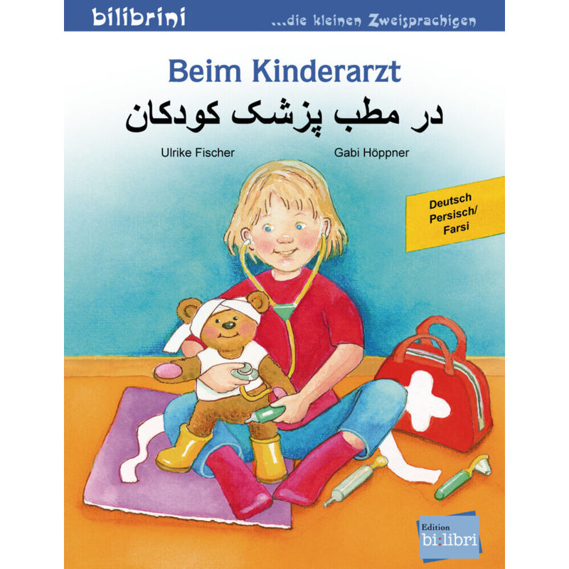 Beim Kinderarzt, Deutsch-Persisch/Farsi - Ulrike Fischer, Gabi Höppner, Geheftet von Edition bi:libri