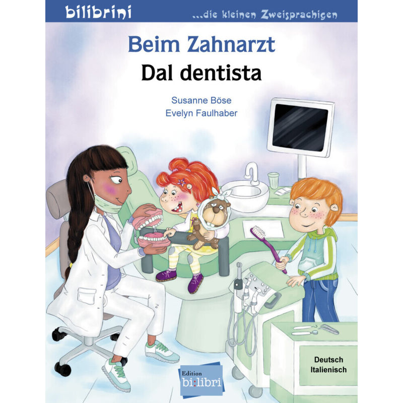 Beim Zahnarzt, Deutsch-Italienisch - Susanne Böse, Evelyn Faulhaber, Geheftet von Edition bi:libri