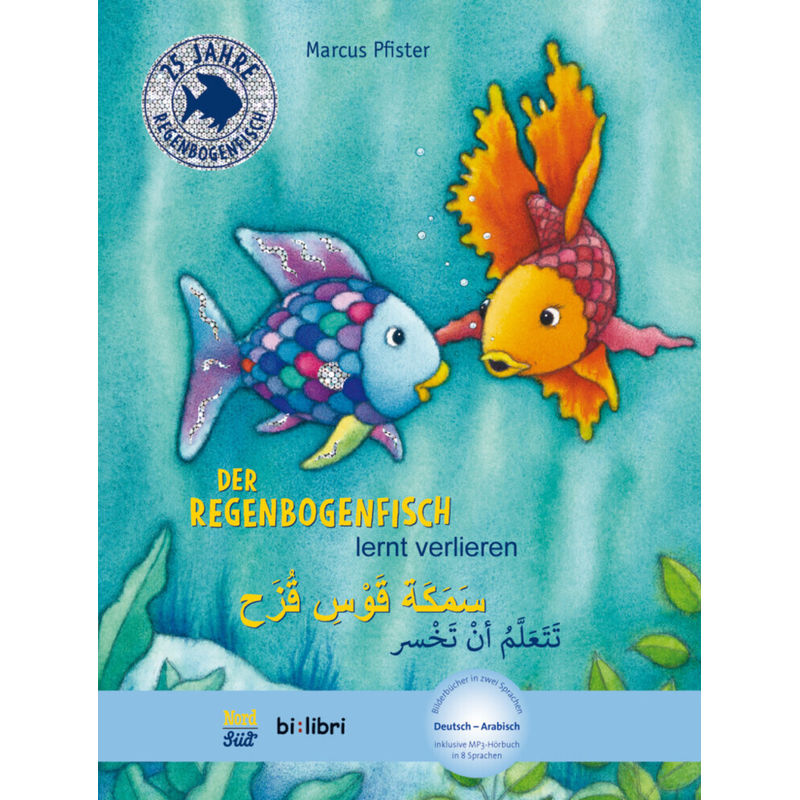 Bilderbücher In Zwei Sprachen / Der Regenbogenfisch Lernt Verlieren, Deutsch-Arabisch - Marcus Pfister, Gebunden von Hueber