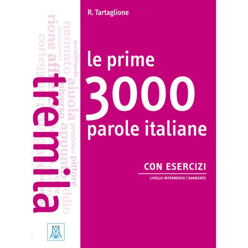 Le Prime 3000 Parole Italiane Con Esercizi - Roberto Tartaglione, Kartoniert (TB) von Hueber