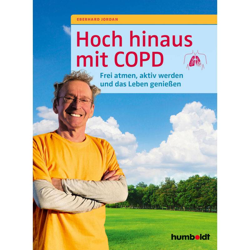 Hoch Hinaus Mit Copd - Eberhard Jordan, Kartoniert (TB) von Humboldt