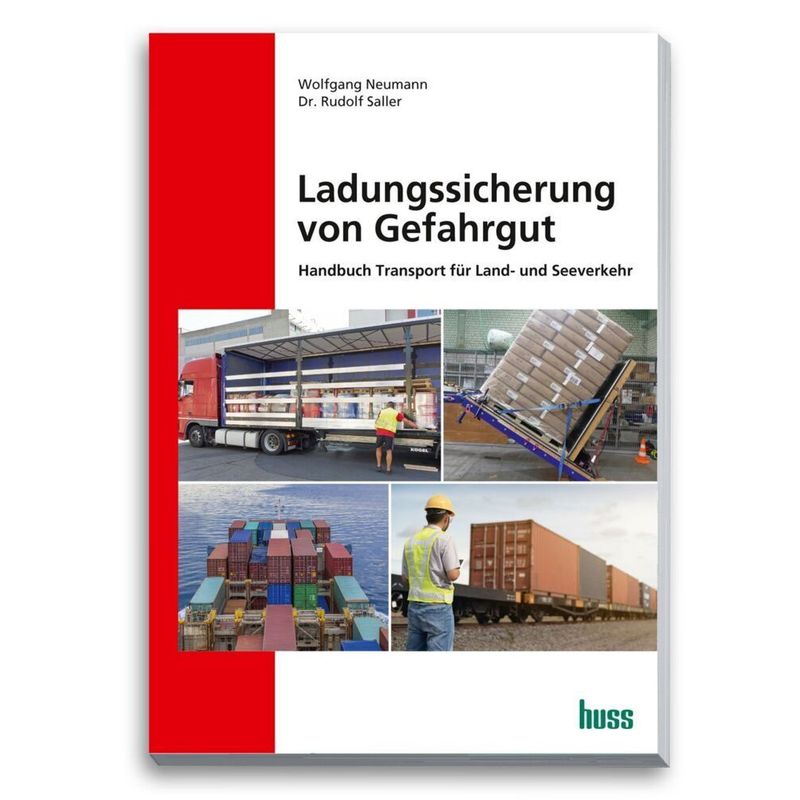 Ladungssicherung Von Gefahrgut - Dr. Rudolf Saller, Wolfgang Neumann, Kartoniert (TB) von Huss-Verlag