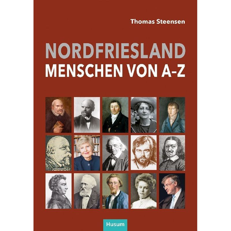 Nordfriesland - Menschen Von A Bis Z - Thomas Steensen, Gebunden von Husum