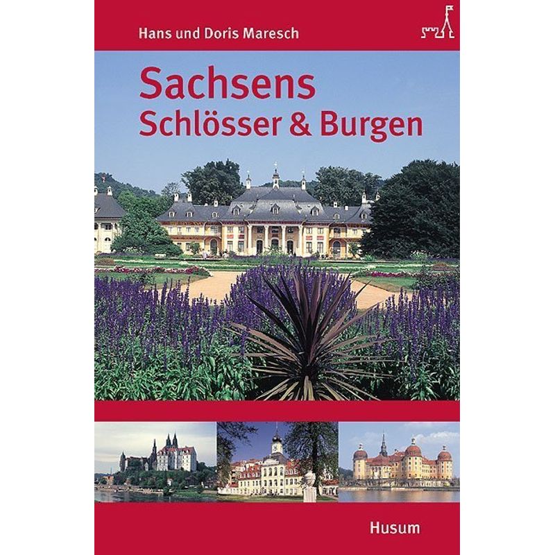 Sachsens Schlösser Und Burgen - Hans Maresch, Doris Maresch, Kartoniert (TB) von Husum