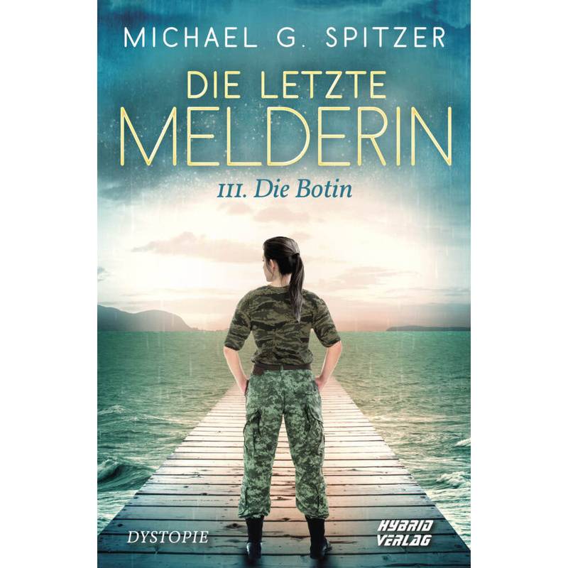 Die Letzte Melderin - Michael G. Spitzer, Kartoniert (TB) von Hybrid Verlag