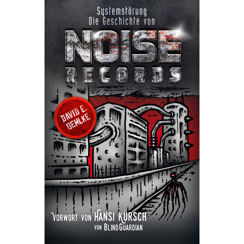 Systemstörung - Die Geschichte Von Noise Records - David E. Gehlke, Kartoniert (TB) von I. P. Verlag Jeske/Mader