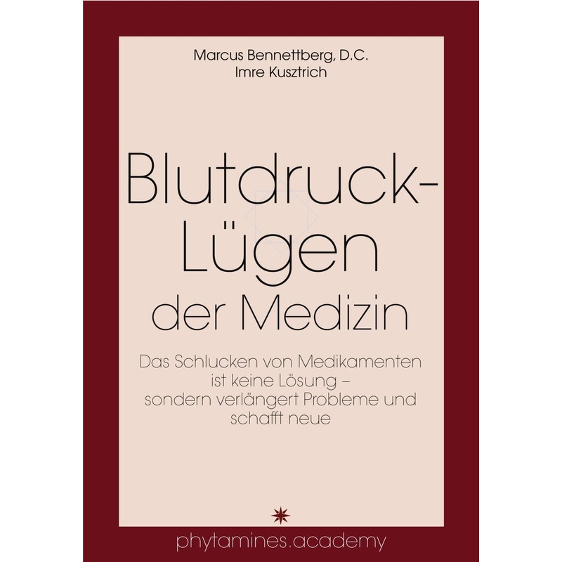 Blutdruck-Lügen Der Medizin - Marcus Bennettberg, Imre Kusztrich, Kartoniert (TB) von IGK-Verlag