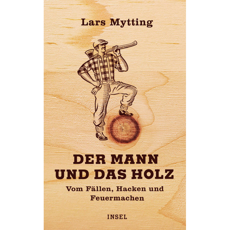 Der Mann Und Das Holz - Lars Mytting, Kartoniert (TB) von INSEL VERLAG