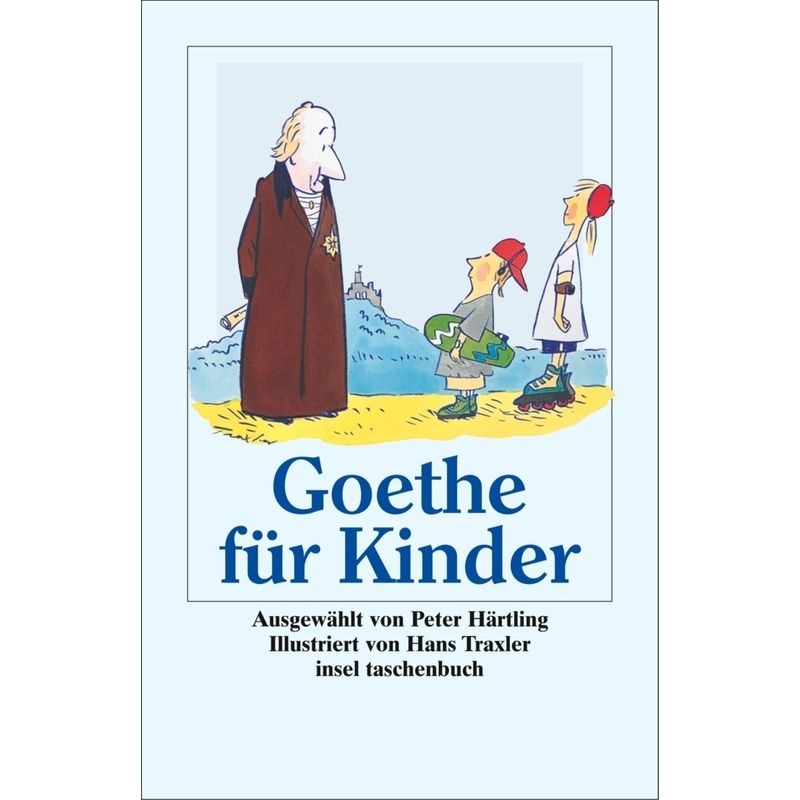Goethe Für Kinder 'Ich Bin So Guter Dinge' - Johann Wolfgang Goethe, Taschenbuch von INSEL VERLAG