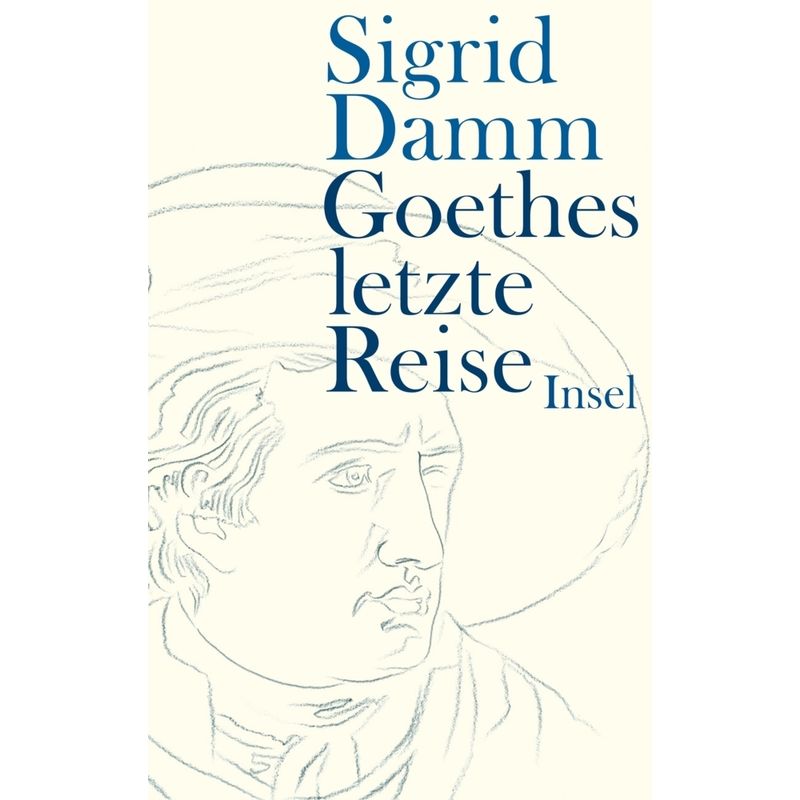 Goethes Letzte Reise - Sigrid Damm, Gebunden von INSEL VERLAG