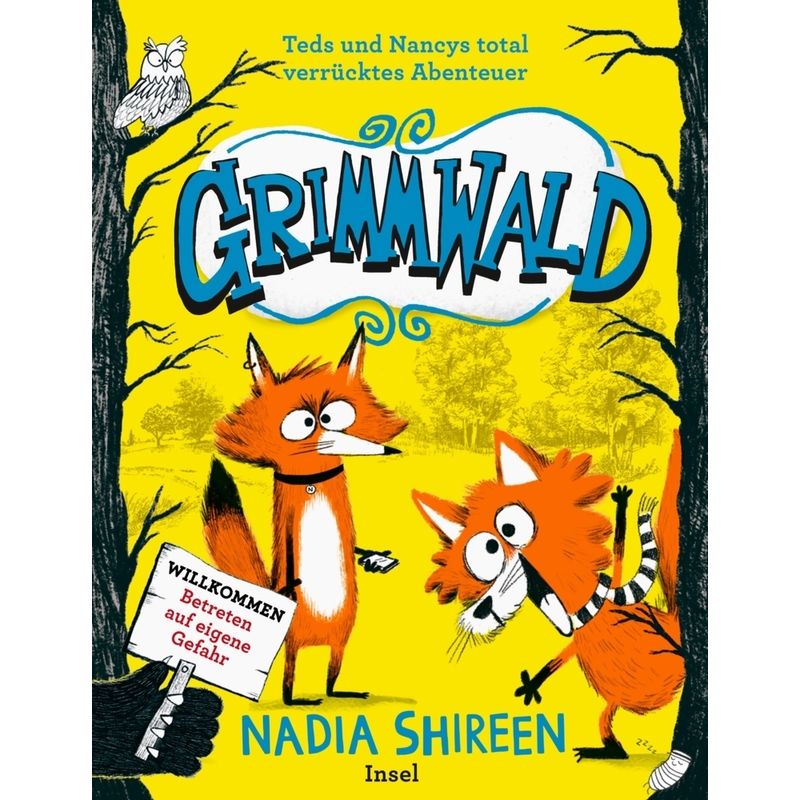 Grimmwald: Teds Und Nancys Total Verrücktes Abenteuer - Band 1 - Nadia Shireen, Gebunden von INSEL VERLAG