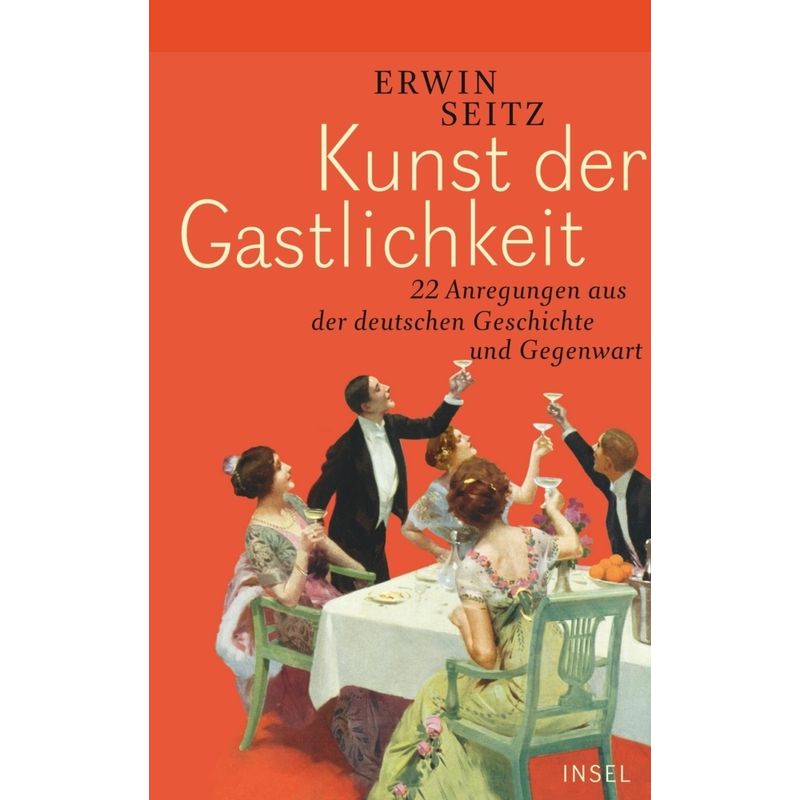 Kunst Der Gastlichkeit - Erwin Seitz, Gebunden von INSEL VERLAG