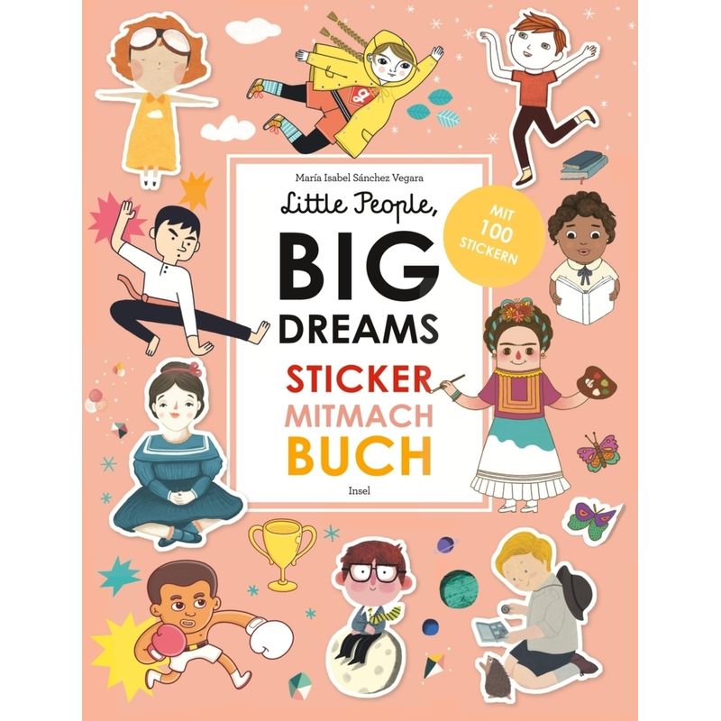 Little People, Big Dreams: Sticker-Mitmach-Buch - María Isabel Sánchez Vegara, Kartoniert (TB) von INSEL VERLAG