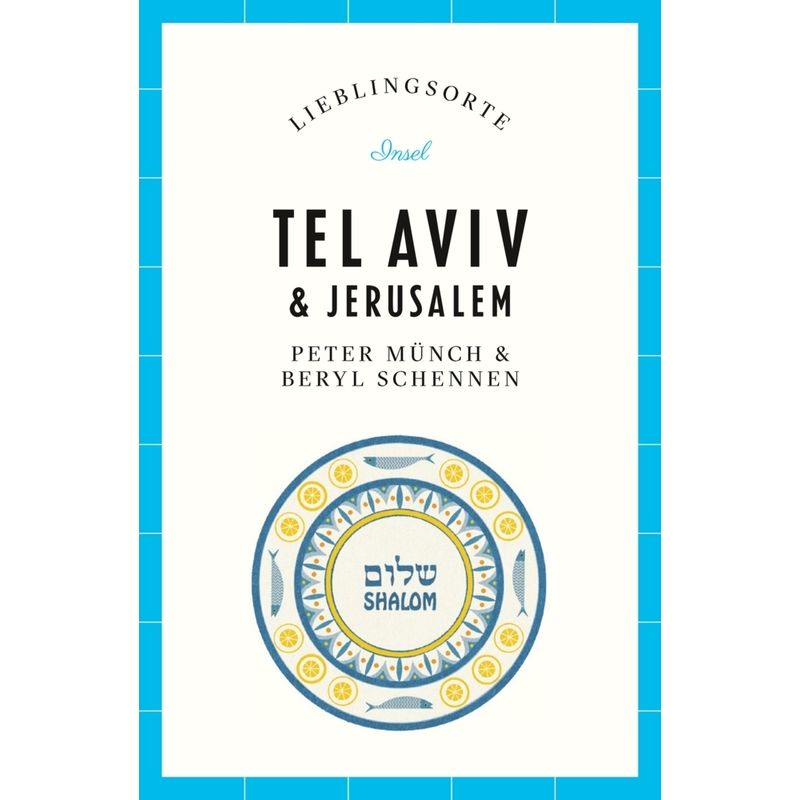 Tel Aviv & Jerusalem Reiseführer Lieblingsorte - Peter Münch, Taschenbuch von INSEL VERLAG