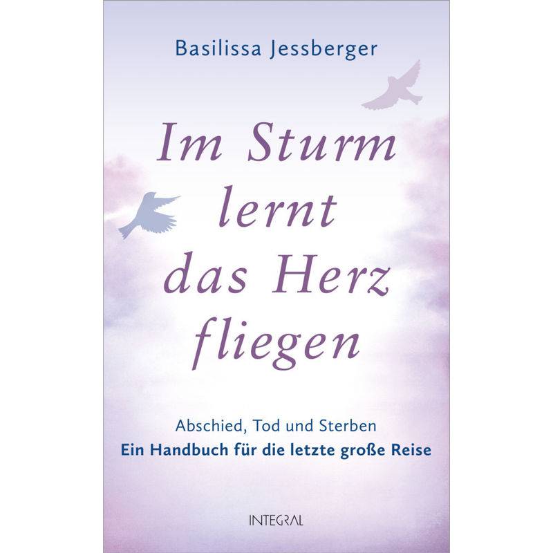Im Sturm Lernt Das Herz Fliegen - Basilissa Jessberger, Gebunden von INTEGRAL