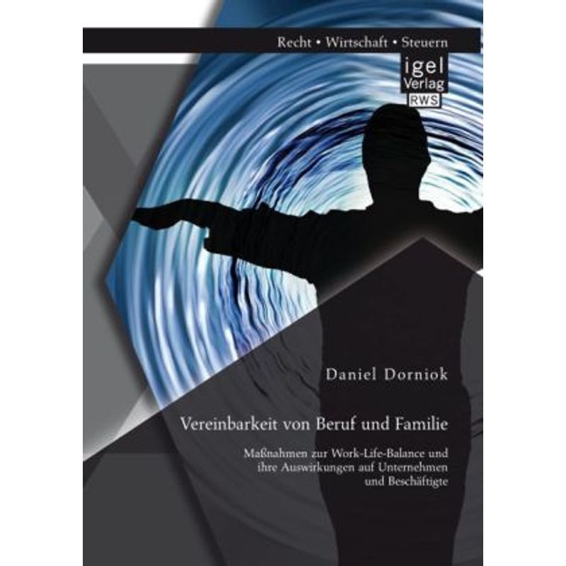 Recht, Wirtschaft, Steuern / Vereinbarkeit Von Beruf Und Familie - Daniel Dorniok, Kartoniert (TB) von Igel Verlag RWS