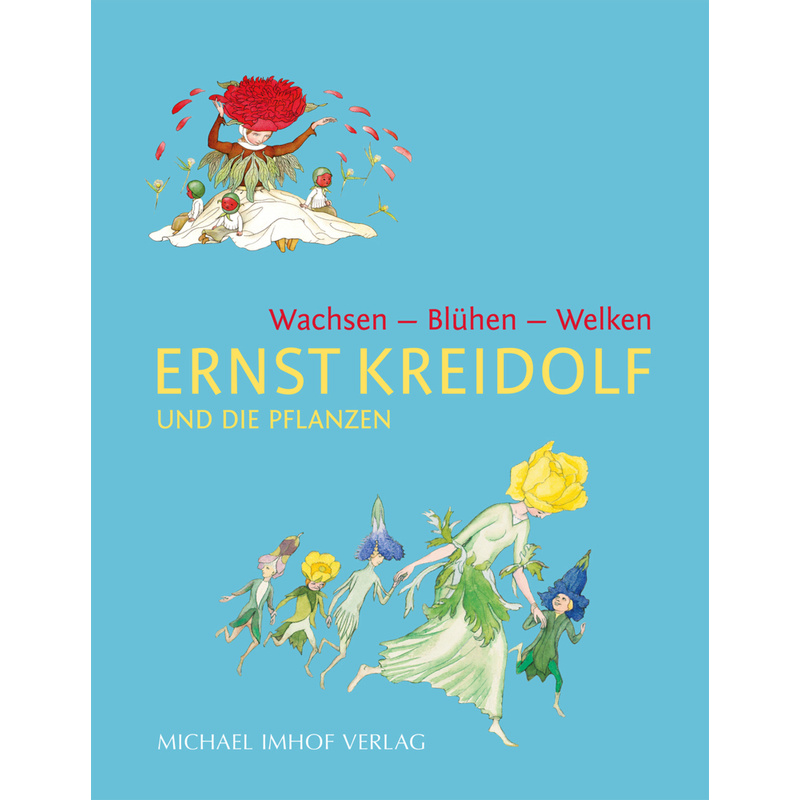 Ernst Kreidolf Und Die Pflanzen, Gebunden von Imhof, Petersberg