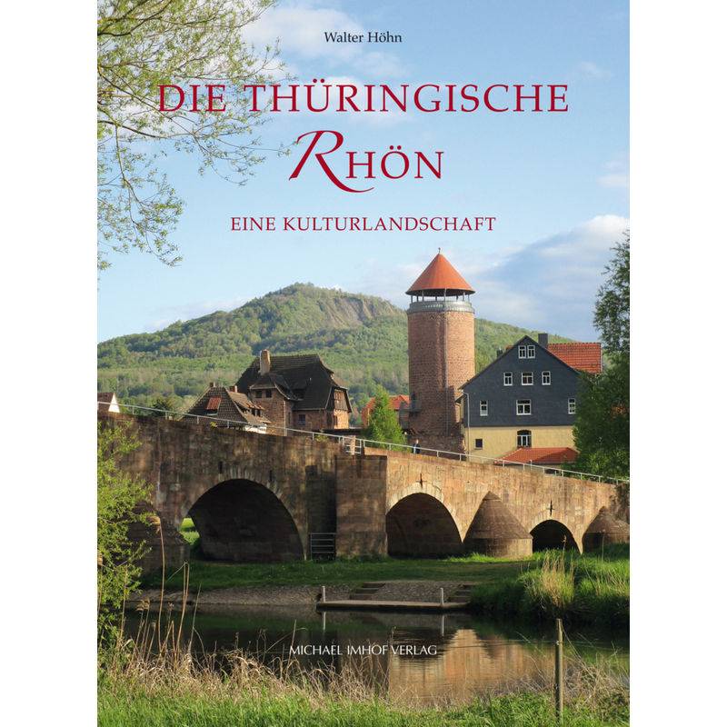 Die Thüringische Rhön - Walter Höhn, Gebunden von Imhof, Petersberg