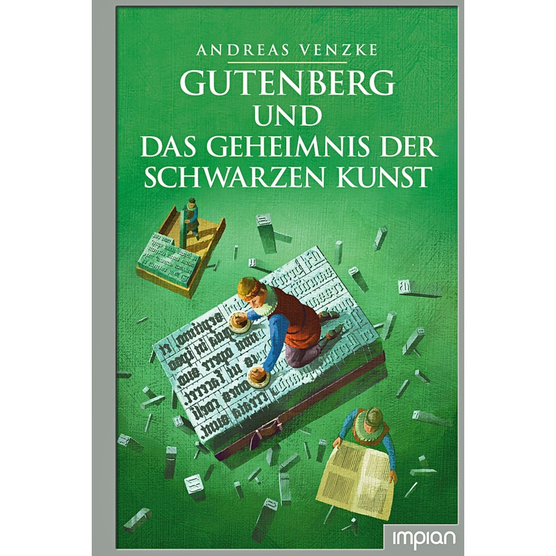Gutenberg Und Das Geheimnis Der Schwarzen Kunst - Andreas Venzke, Gebunden von Impian GmbH