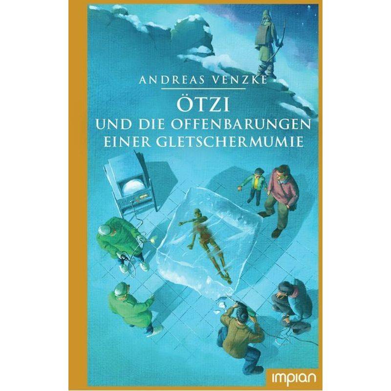 Ötzi Und Die Offenbarungen Einer Gletschermumie - Andreas Venzke, Gebunden von Impian GmbH