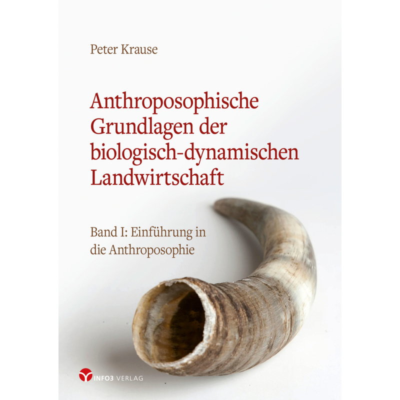 Anthroposophische Grundlagen Der Biologisch-Dynamischen Landwirtschaft - Peter Krause, Kartoniert (TB) von Info Drei