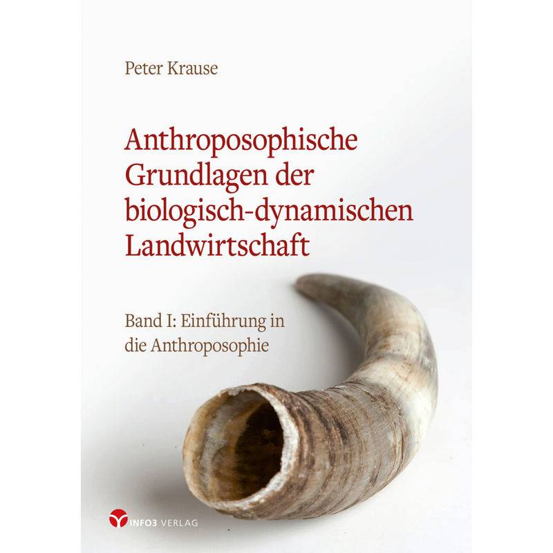 Anthroposophische Grundlagen Der Biologisch-Dynamischen Landwirtschaft - Peter Krause, Kartoniert (TB) von Info Drei