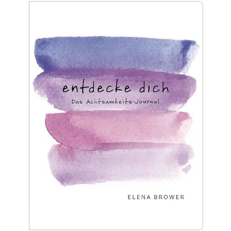 Entdecke Dich - Elena Brower, Christina Knüllig, Kartoniert (TB) von Irisiana