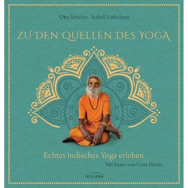 Zu Den Quellen Des Yoga - Otto Stricker, Isabell Lütkehaus, Gebunden von Irisiana
