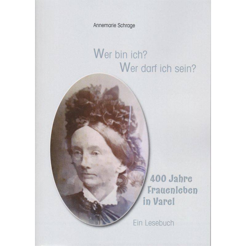 Wer Bin Ich? Wer Darf Ich Sein? - Annemarie Schrage, Taschenbuch von Isensee, Florian, GmbH
