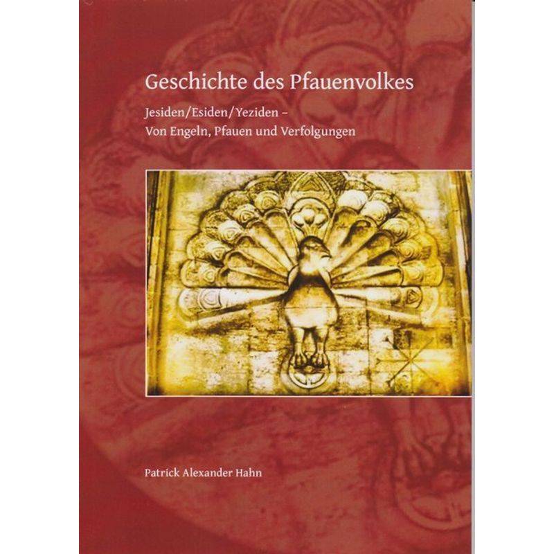 Geschichte Des Pfauenvolkes - Patrick Alexander Hahn, Kartoniert (TB) von Isensee