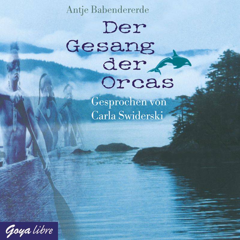Der Gesang der Orcas - Antje Babendererde (Hörbuch-Download) von Goya libre