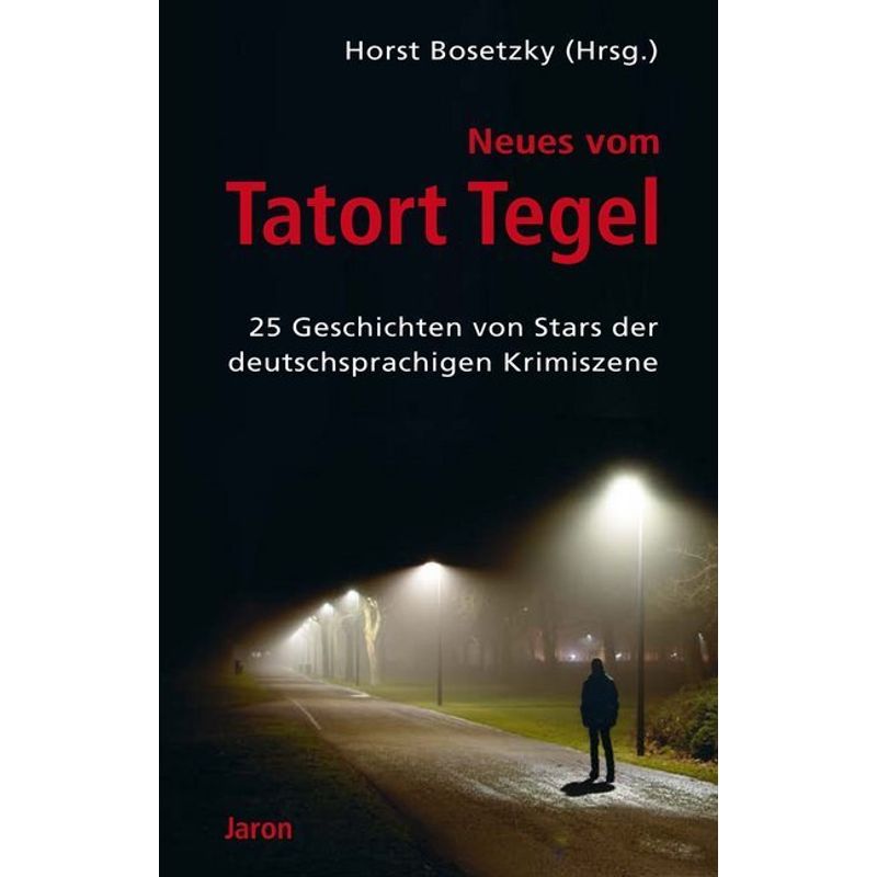 Neues Vom Tatort Tegel, Kartoniert (TB) von Jaron Verlag