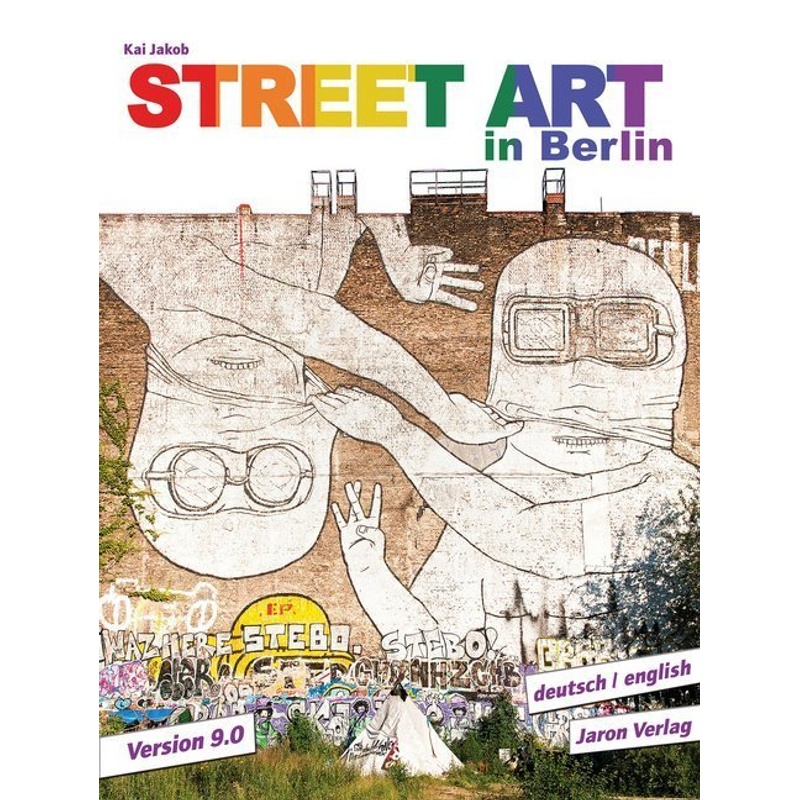 Street Art In Berlin - Kai Jakob, Kartoniert (TB) von Jaron Verlag