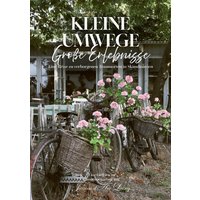 Kleine Umwege, große Erlebnisse. Eine Reise zu verborgenen Traumorten in Skandinavien. von Jeanne D'Arc Living