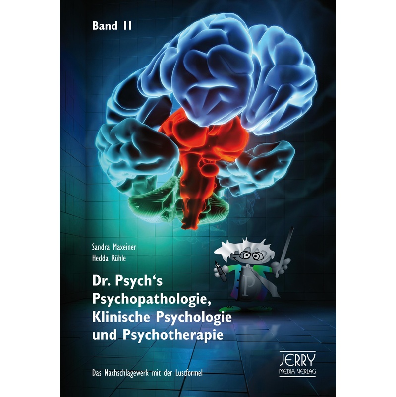 Dr. Psych's Psychopathologie, Klinische Psychologie Und Psychotherapie, Band Ii - Sandra Maxeiner, Hedda Rühle, Gebunden von Jerry Media AG