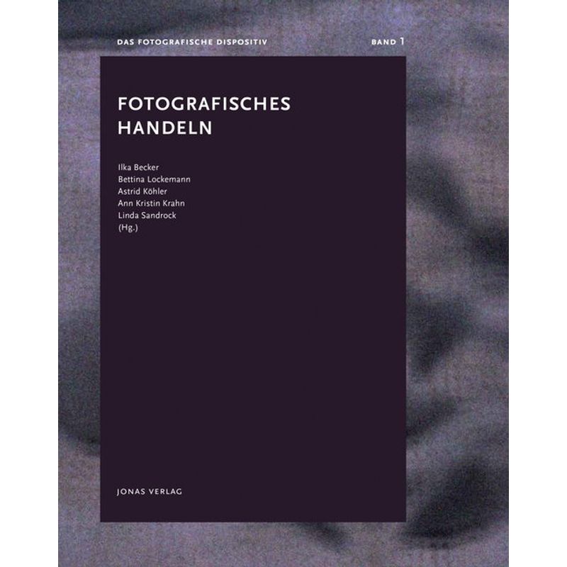 Fotografisches Handeln, Kartoniert (TB) von Jonas Verlag