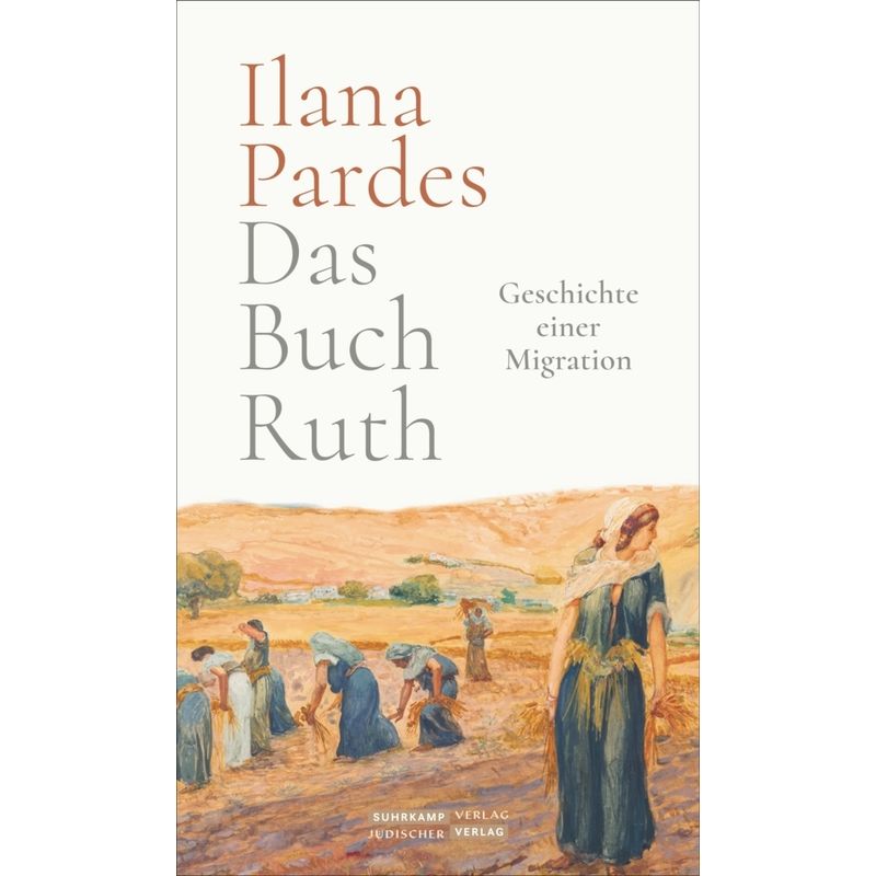 Das Buch Ruth - Ilana Pardes, Gebunden von Jüdischer Verlag im Suhrkamp Verlag