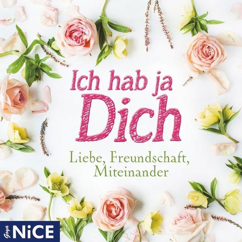 Goya Nice - Ich Hab Ja Dich. Liebe, Freundschaft, Miteinander,1 Audio-Cd - Oscar Wilde, Friedrich Schiller (Hörbuch) von Jumbo Neue Medien