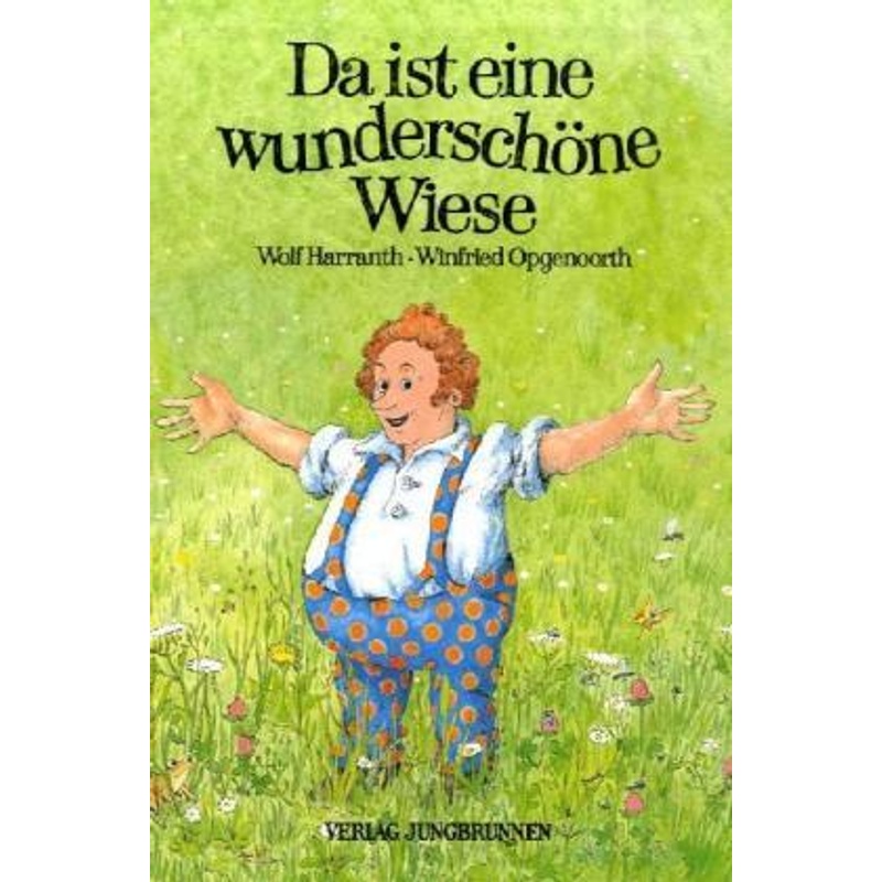 Da Ist Eine Wunderschöne Wiese - Wolf Harranth, Gebunden von Jungbrunnen-Verlag