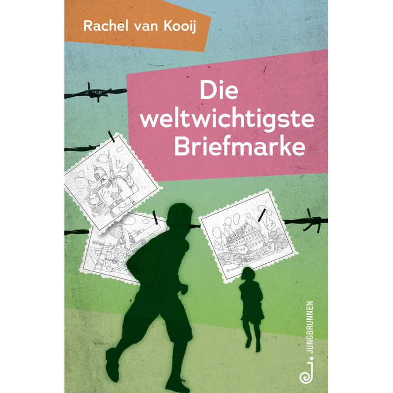Die Weltwichtigste Briefmarke - Rachel van Kooij, Gebunden von Jungbrunnen-Verlag
